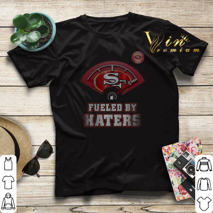 San Francisco 49ers Fueled By Haters shirt sweater San Francisco 49ers Fueled By Haters shirt sweater 4 - San Francisco 49ers Fueled By Haters shirt sweater