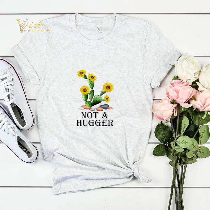 Sunflower Cactus not a hugger shirt sweater 4 - Sunflower Cactus not a hugger shirt sweater