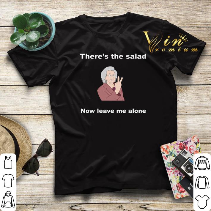 There s the salad now leave me alone shirt sweater 4 - There’s the salad now leave me alone shirt sweater