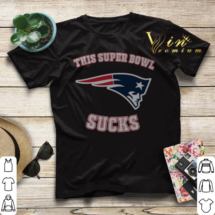 This Super Bowl Sucks New England Patriots shirt sweater This Super Bowl Sucks New England Patriots shirt sweater 4 - This Super Bowl Sucks New England Patriots shirt sweater