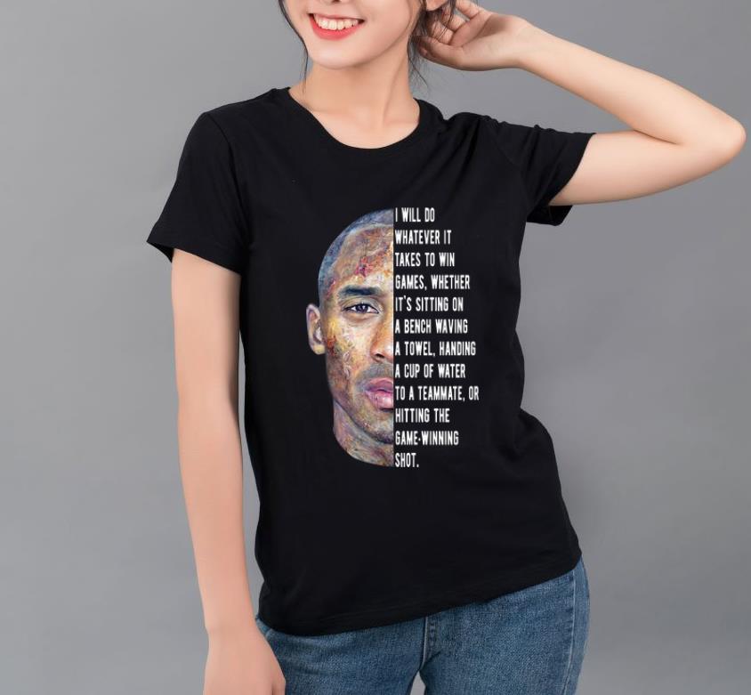 Top Kobe Bryant I Will Do Whatever It Takes To Win Game shirt 4 - Top Kobe Bryant I Will Do Whatever It Takes To Win Game shirt