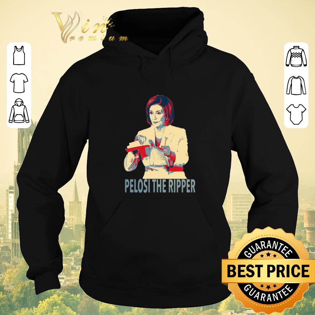 Top Nancy Pelosi The Ripper Rip Up Trump s SOTU Art shirt sweater 4 - Top Nancy Pelosi The Ripper Rip Up Trump’s SOTU Art shirt sweater