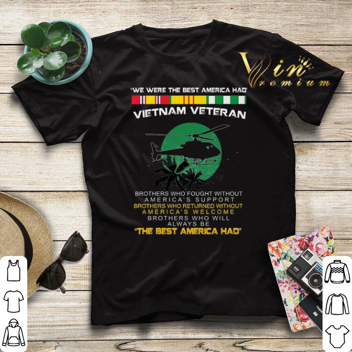 We were the best America had Vietnam veteran brothers who fought shirt sweater We were the best America had Vietnam veteran brothers who fought shirt sweater 4 - We were the best America had Vietnam veteran brothers who fought shirt sweater