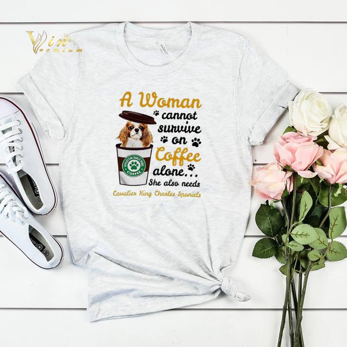A Woman cannot survive on coffee Cavalier King Charles Spaniels shirt sweater A Woman cannot survive on coffee Cavalier King Charles Spaniels shirt sweater 4 - A Woman cannot survive on coffee Cavalier King Charles Spaniels shirt sweater