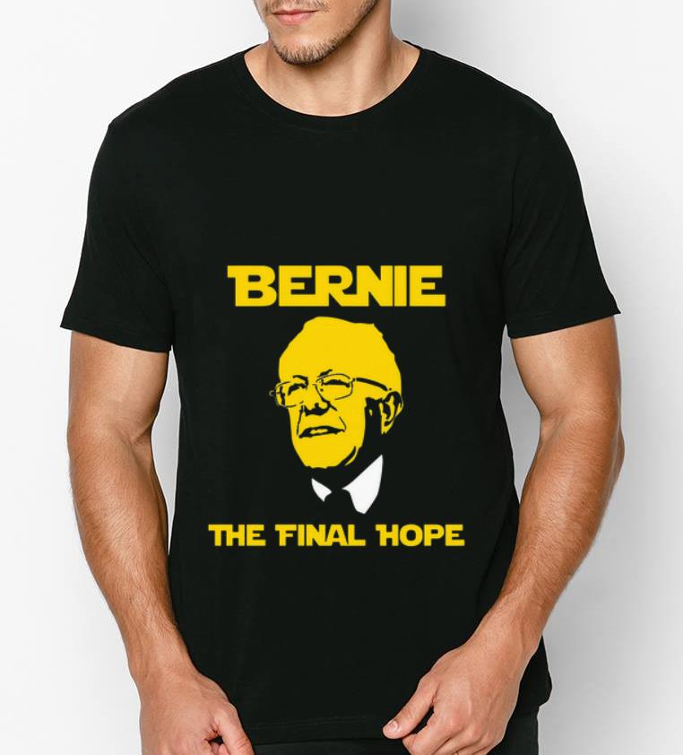 Awesome Bernie The Final Hope shirt 4 - Awesome Bernie The Final Hope shirt