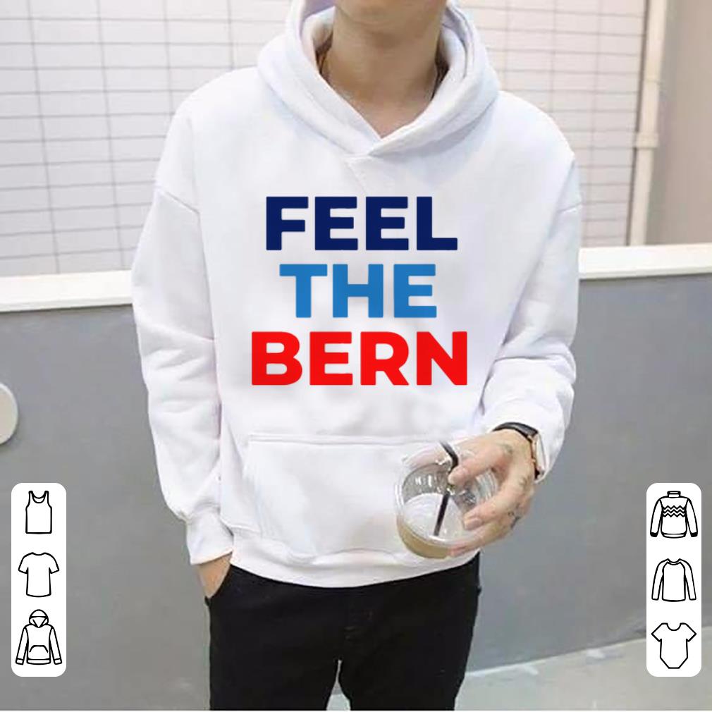 Awesome Feel The Bern Bernie Sanders 2020 shirt 4 - Awesome Feel The Bern Bernie Sanders 2020 shirt