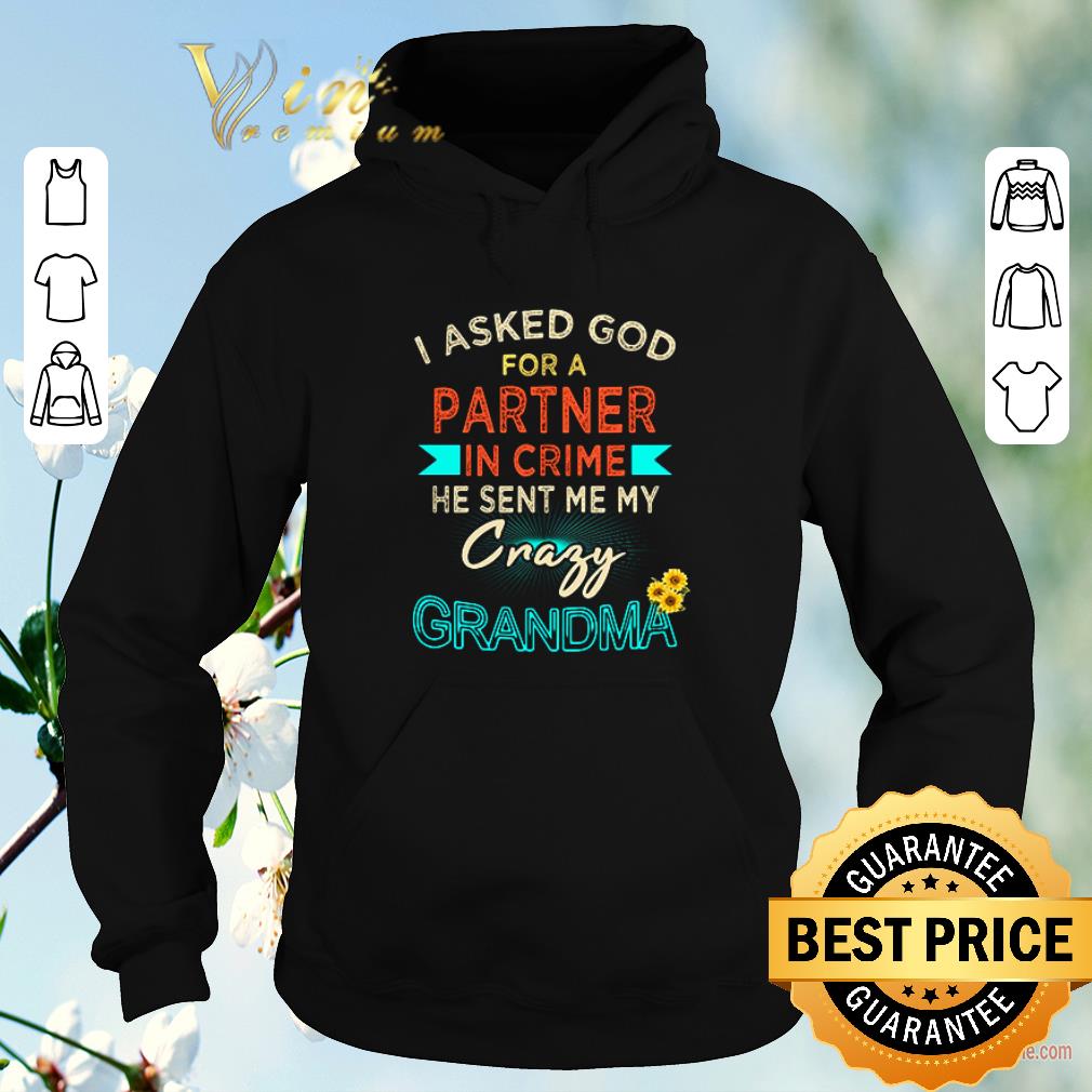 Awesome I asked God for a Partner in crime he sent me my Crary Grandma shirt sweater Awesome I asked God for a Partner in crime he sent me my Crary Grandma shirt sweater 4 - Awesome I asked God for a Partner in crime he sent me my Crary Grandma shirt sweater