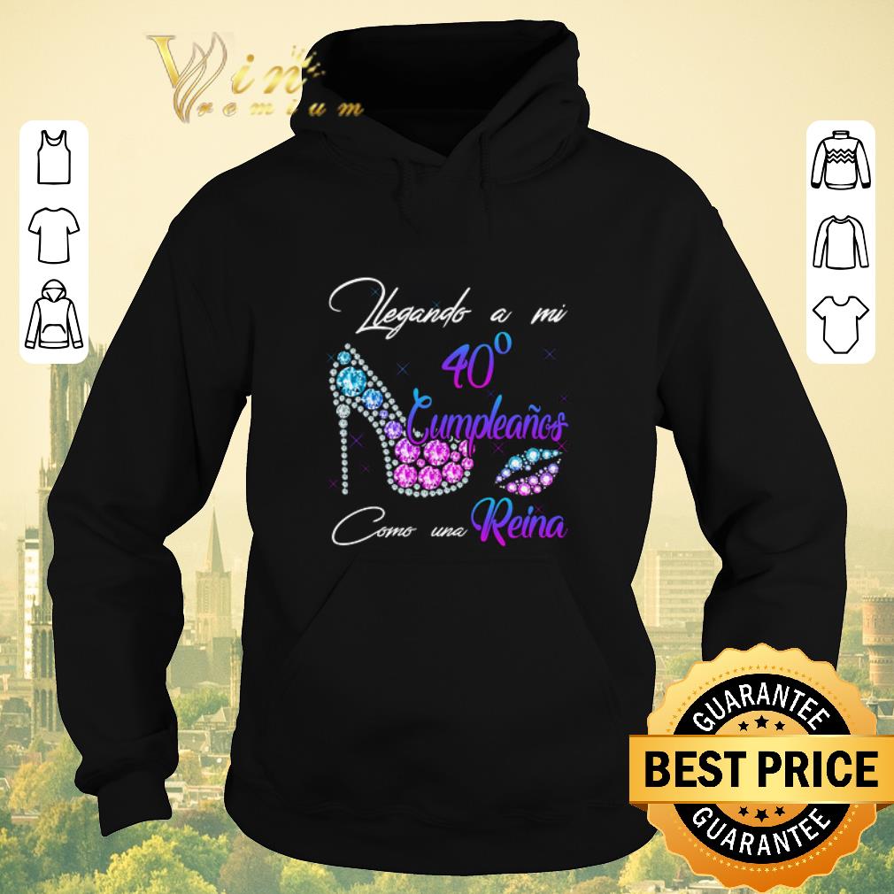 Awesome Legando A Mi 40 Cumpleanos como Una Reina shirt sweater 4 - Awesome Legando A Mi 40 Cumpleanos como Una Reina shirt sweater
