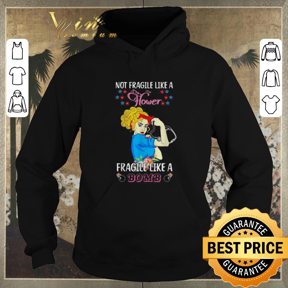 Awesome Strong girl Not fragile like a flower fragile like a bomb shirt sweater 4 - Awesome Strong girl Not fragile like a flower fragile like a bomb shirt sweater