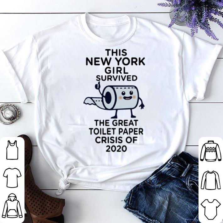 Awesome This New York Girl Survived The Great Toilet Paper Crisis Of 2020 shirt 4 1 - Awesome This New York Girl Survived The Great Toilet Paper Crisis Of 2020 shirt
