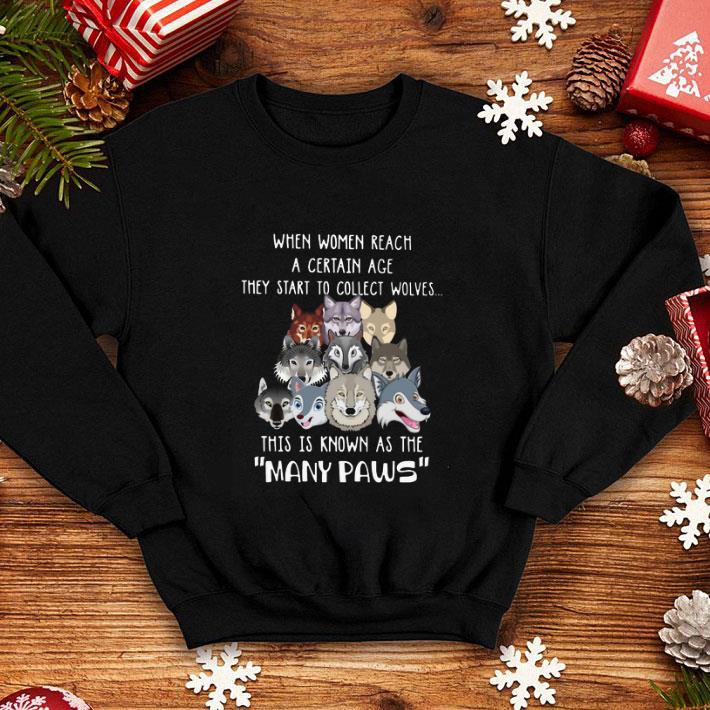 Awesome When women reach a certain age they start to collect wolves many paws shirt 4 - Awesome When women reach a certain age they start to collect wolves many paws shirt