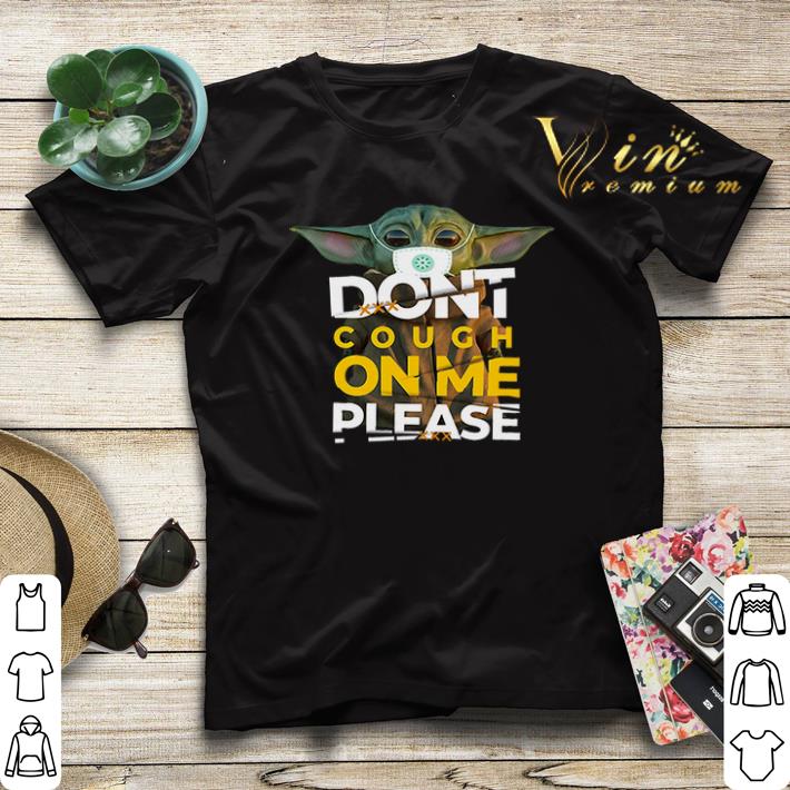 Baby Yoda don t cough on me please Star Wars shirt sweater 4 - Baby Yoda don’t cough on me please Star Wars shirt sweater