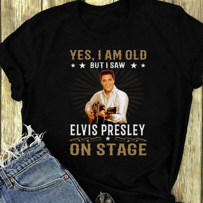 Beautiful Yes I Am Old But I Saw Elvis Presley On Stage shirt 4 - Beautiful Yes I Am Old But I Saw Elvis Presley On Stage shirt