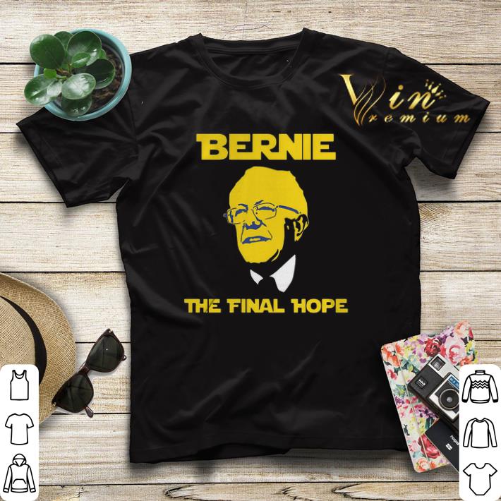 Bernie Sanders The Final Hope Star Wars shirt sweater 4 - Bernie Sanders The Final Hope Star Wars shirt sweater