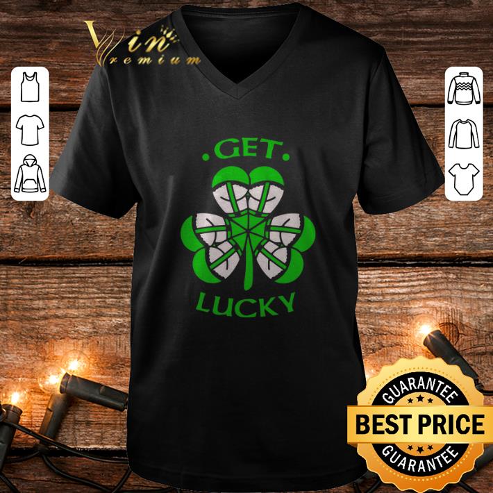 Best Get lucky shamrock St Patrick s day shirt 4 - Best Get lucky shamrock St. Patrick's day shirt