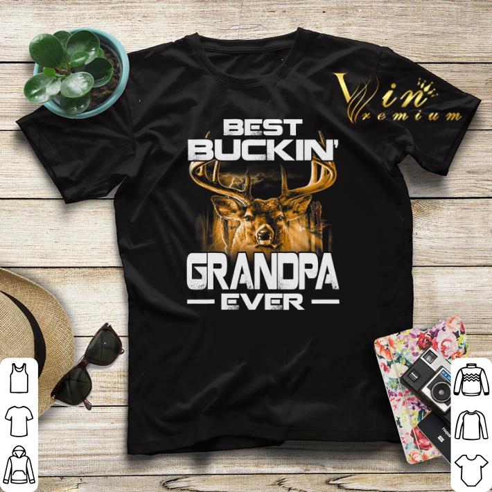 Deer Hunting Best Buckin Grandpa Ever shirt sweater 4 - Deer Hunting Best Buckin' Grandpa Ever shirt sweater