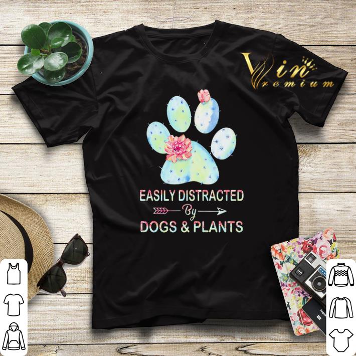 Easily distracted by dogs plants paw cactus shirt sweater 4 - Easily distracted by dogs & plants paw cactus shirt sweater