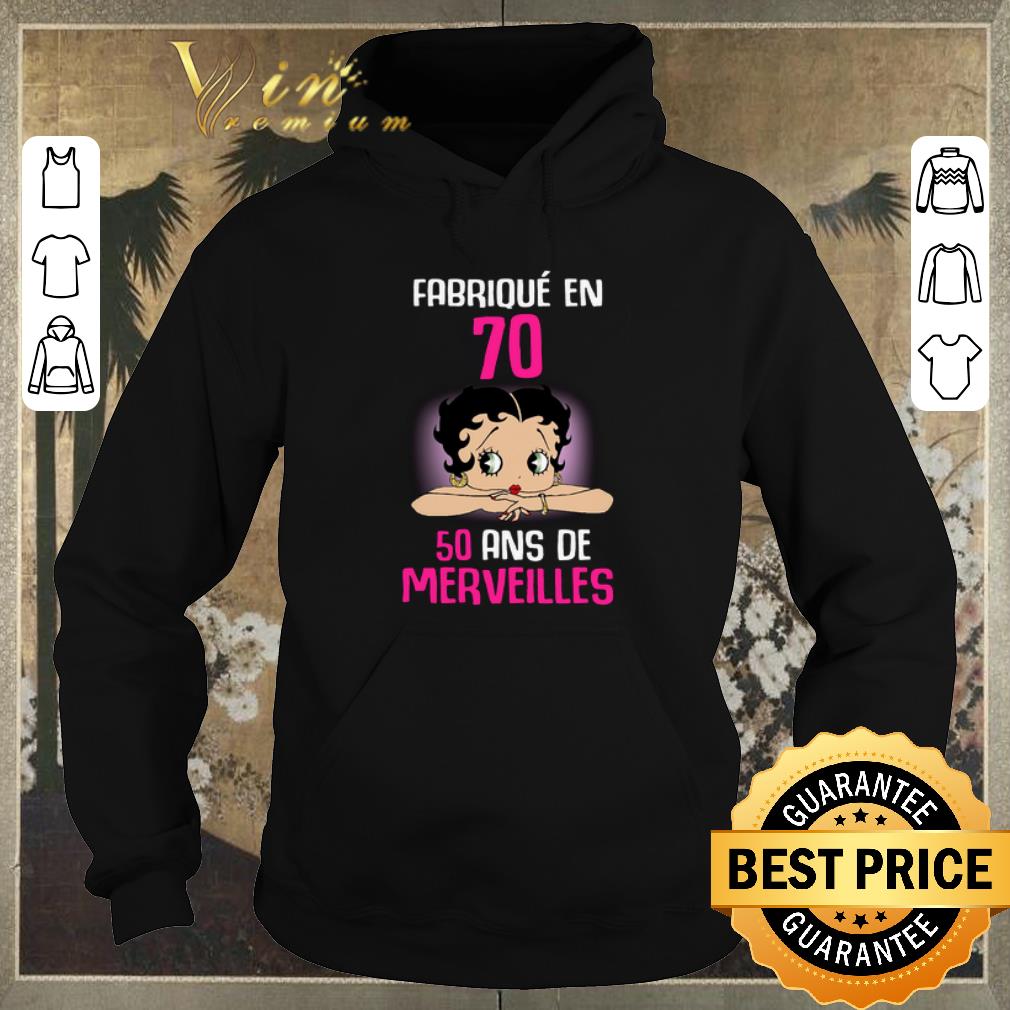 Funny Betty Boop Fabrique En 70 50 Ans De Merverilles shirt sweater 4 - Funny Betty Boop Fabrique En 70 50 Ans De Merverilles shirt sweater