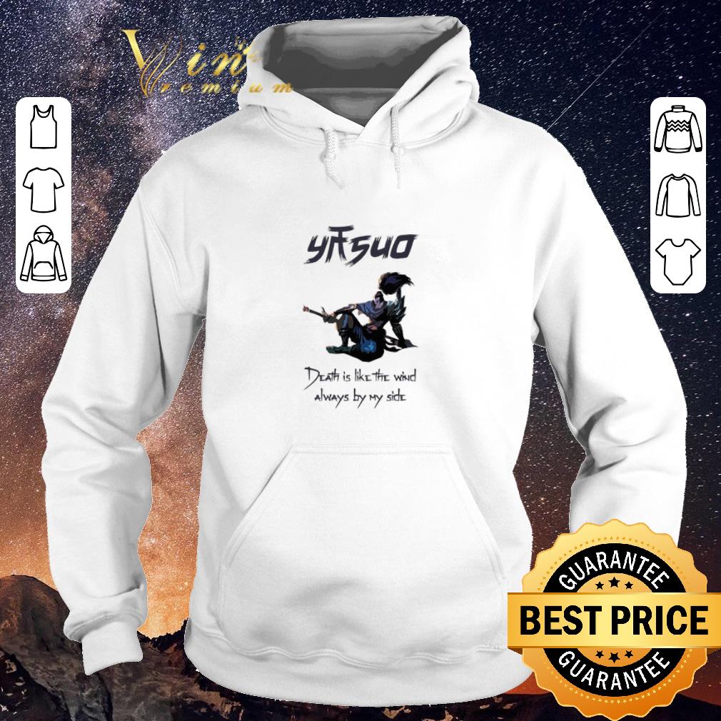 Funny League of legend Yasuo death is like the wind always by my side shirt sweater Funny League of legend Yasuo death is like the wind always by my side shirt sweater 4 - Funny League of legend Yasuo death is like the wind always by my side shirt sweater