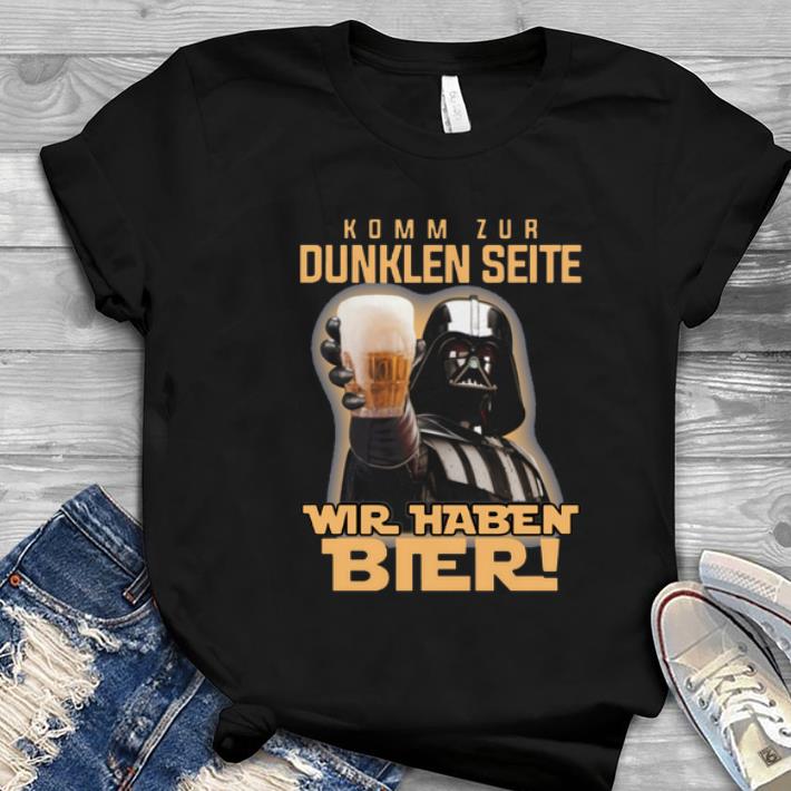 Great Darth Vader komm zur dunklen seite wir haben bier shirt 1 - Great Darth Vader komm zur dunklen seite wir haben bier shirt