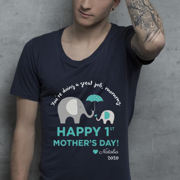 Great Elephant You re Doing Great Job Mommy Happy 1st Mother s Day shirt 4 - Great Elephant You’re Doing Great Job Mommy Happy 1st Mother’s Day shirt