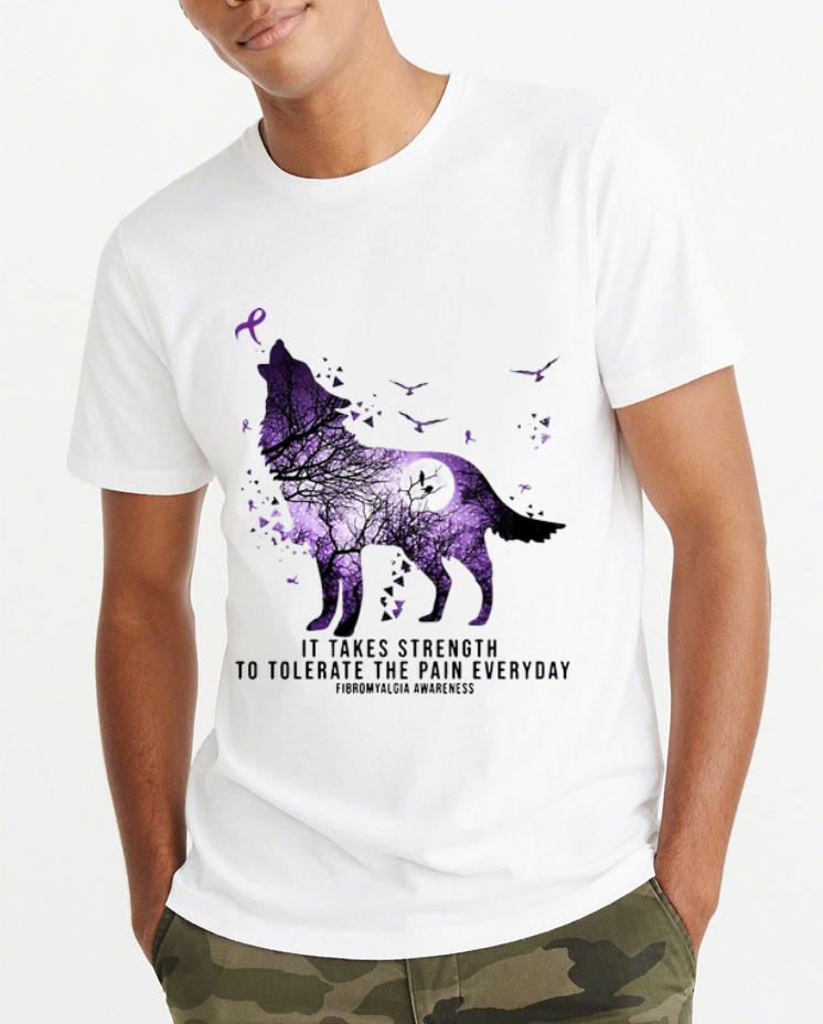 Great Fibromyalgia Awareness Wolf It Takes Strength To Tolerate The Pain Everyday shirt 4 - Great Fibromyalgia Awareness Wolf It Takes Strength To Tolerate The Pain Everyday shirt