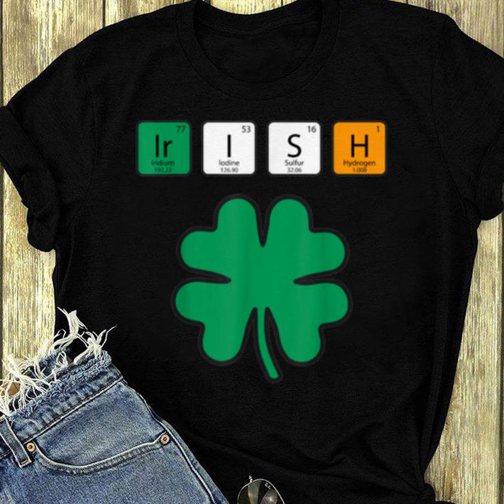 Great Funny Irish St Patrick s Day Chemistry Science shirt 4 - Great Funny Irish St Patrick's Day Chemistry Science shirt