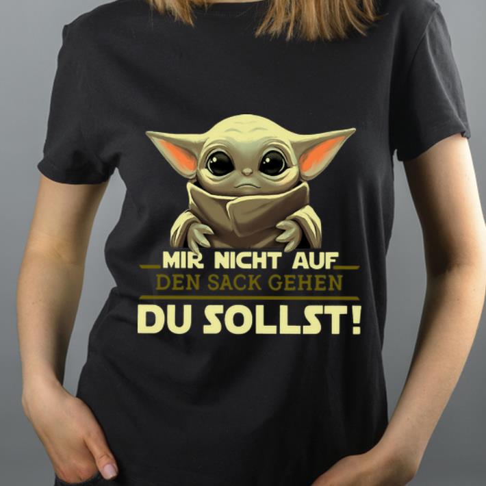 Great Star Wars Baby Yoda Mir Nicht Auf Den Sack Gehen Du Sollst shirt 4 - Great Star Wars Baby Yoda Mir Nicht Auf Den Sack Gehen Du Sollst shirt