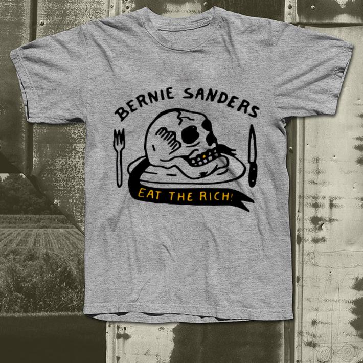 Hot Bernie Sanders Eat The Rich shirt 4 - Hot Bernie Sanders Eat The Rich shirt