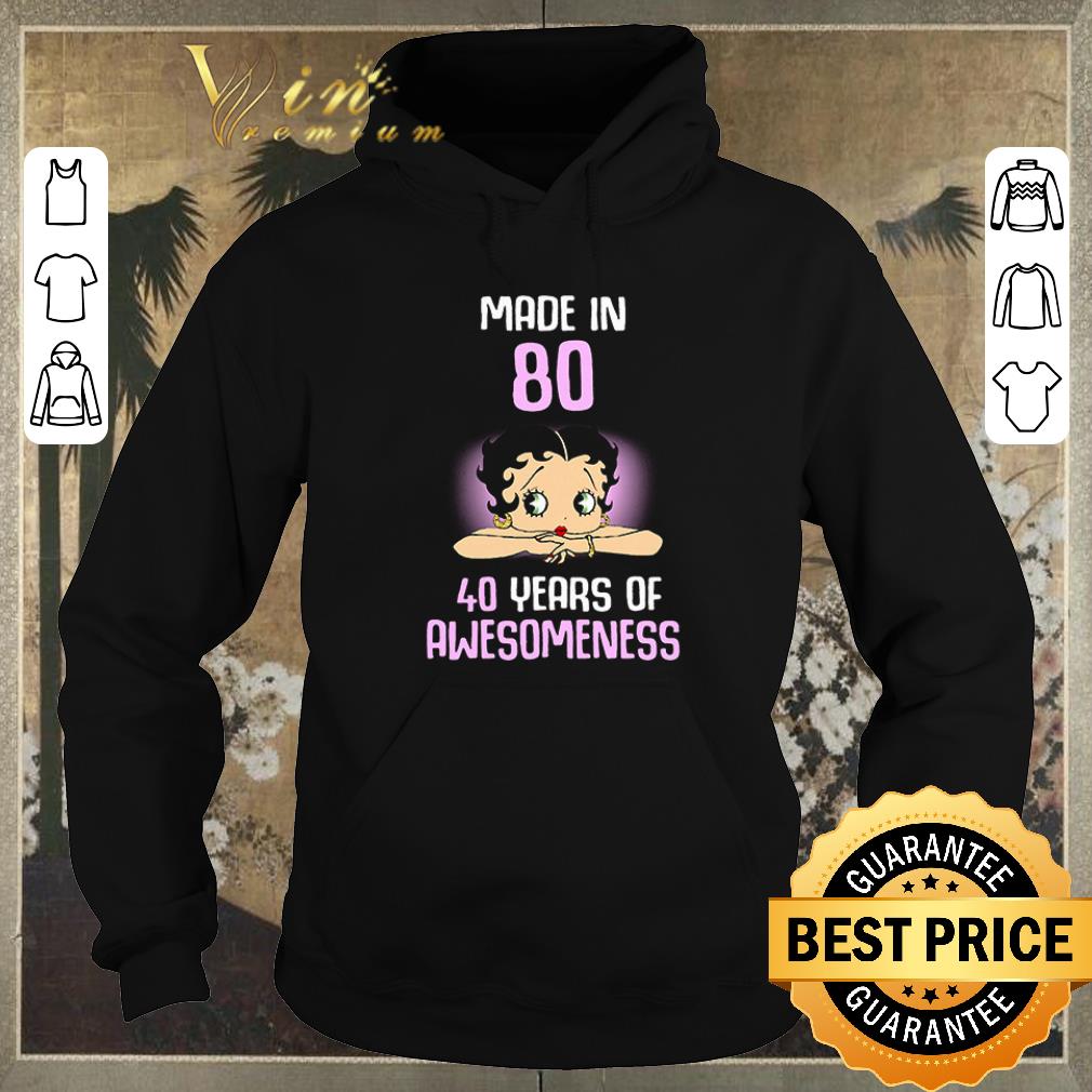 Hot Betty Boop made in 80 40 years of awesomeness shirt 4 - Hot Betty Boop made in 80 40 years of awesomeness shirt