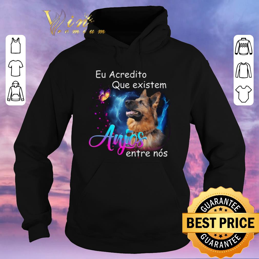 Hot German Shepherd Eu Acredito Que existem Anjos entre nos shirt sweater Hot German Shepherd Eu Acredito Que existem Anjos entre nos shirt sweater 4 - Hot German Shepherd Eu Acredito Que existem Anjos entre nos shirt sweater