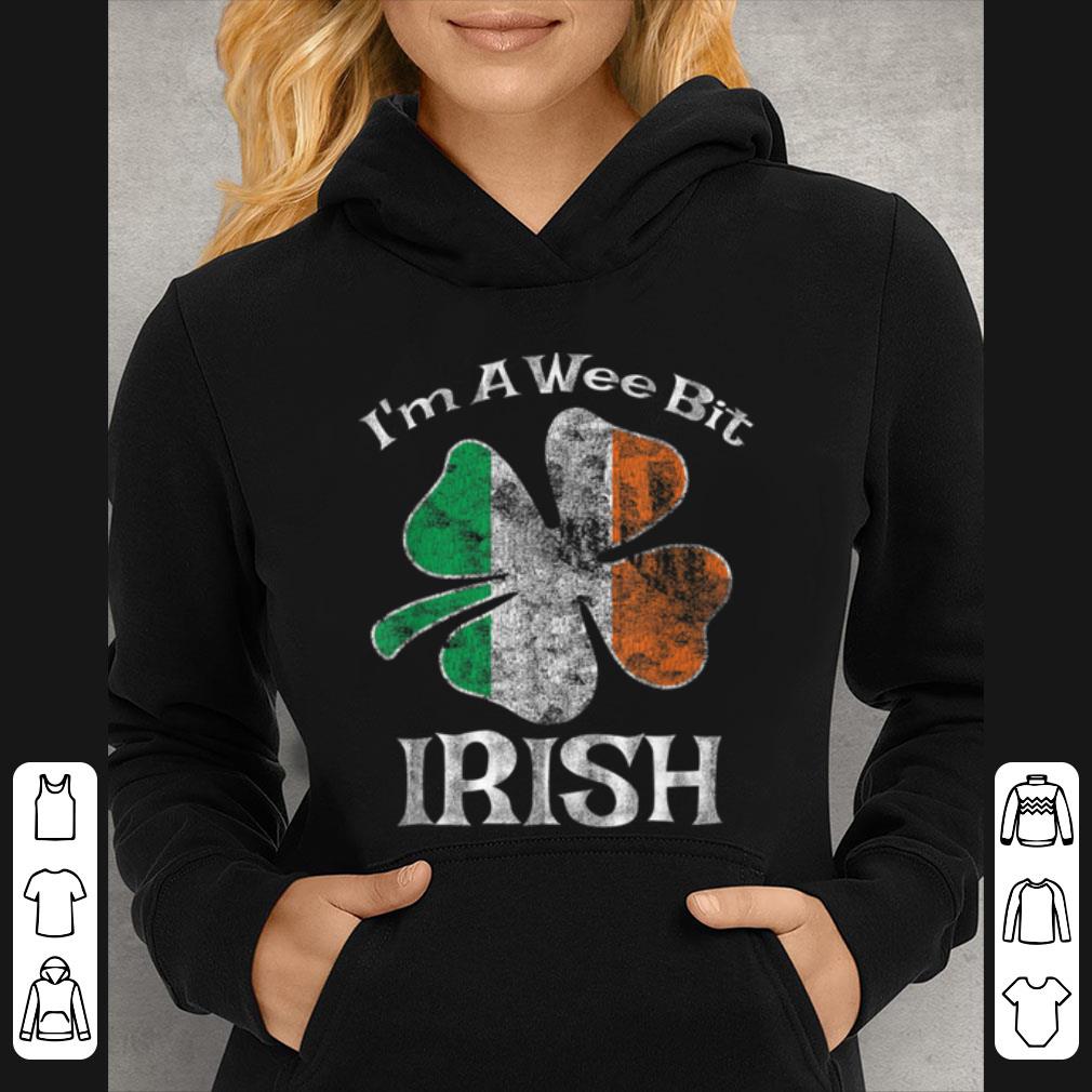 Hot I m A Wee Bit Irish Funny Irish Flag St Patricks Day shirt 4 - Hot I'm A Wee Bit Irish Funny Irish Flag St Patricks Day shirt