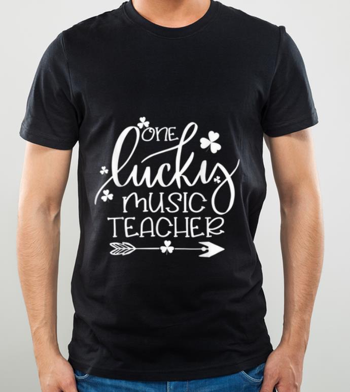 Hot One Lucky Music Teacher Matching St Patrick s Day Funny Gift shirt 4 - Hot One Lucky Music Teacher Matching St Patrick's Day Funny Gift shirt