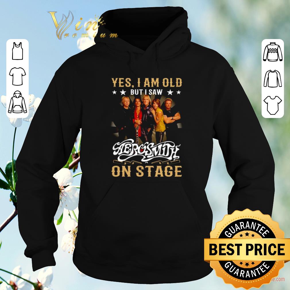 Hot Yes i am old but i saw Aerosmith on stage shirt sweater 4 - Hot Yes i am old but i saw Aerosmith on stage shirt sweater