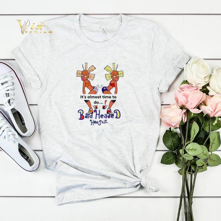 It s almost time to do Bald Headed hoeshit 90 s girl shirt sweater 4 - It’s almost time to do Bald Headed hoeshit 90's girl shirt sweater