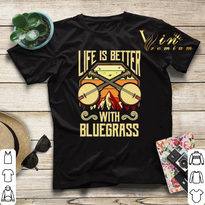 Life Is Better With Bluegrass shirt sweater 4 - Life Is Better With Bluegrass shirt sweater