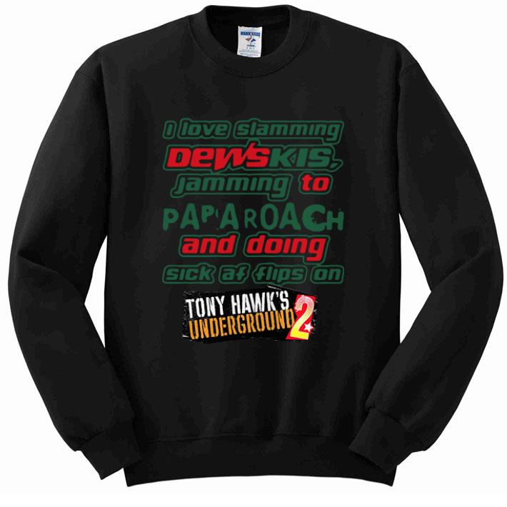 Nice I Love Slamming Desk Jamming To Papa Roach Tony Hawk s Underground 2 shirt 4 - Nice I Love Slamming Desk Jamming To Papa Roach Tony Hawk's Underground 2 shirt