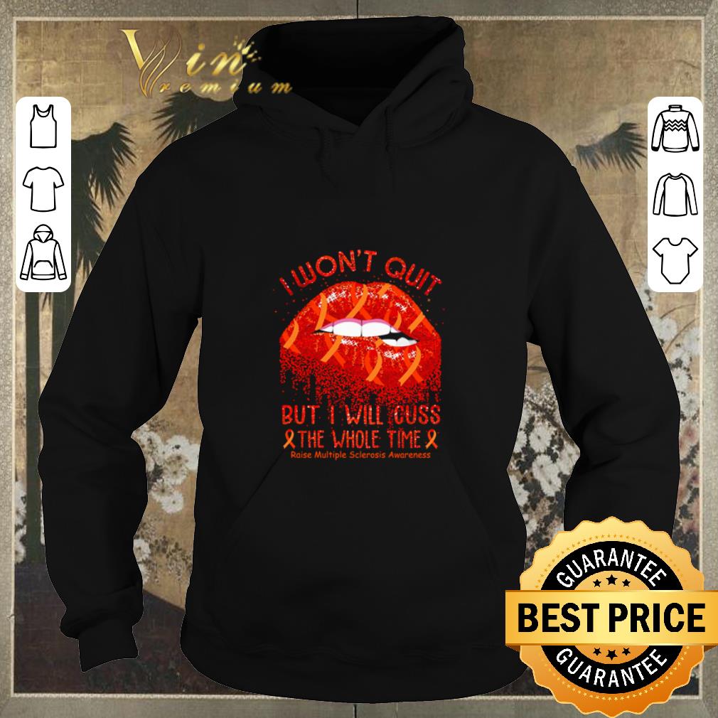 Nice I won t quit but i will cuss Raise Multiple Sclerosis Awareness shirt sweater 4 - Nice I won’t quit but i will cuss Raise Multiple Sclerosis Awareness shirt sweater