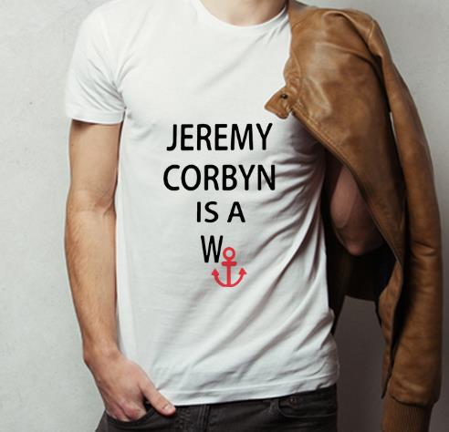 Nice Jeremy Corbyn Is A Wanchor shirt 4 - Nice Jeremy Corbyn Is A Wanchor shirt