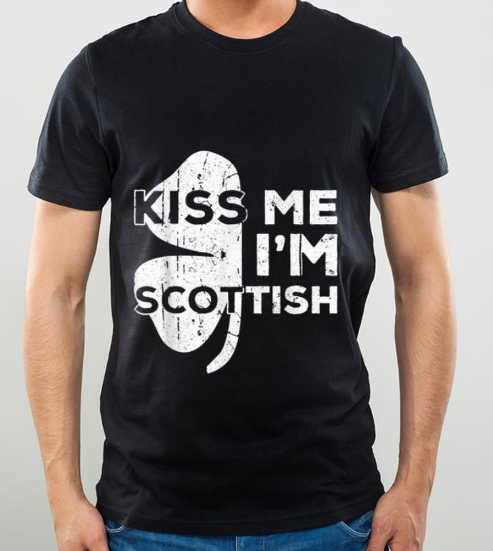 Nice Kiss Me I m Scottish Saint Patrick Day Gift shirt 4 - Nice Kiss Me I'm Scottish Saint Patrick Day Gift shirt