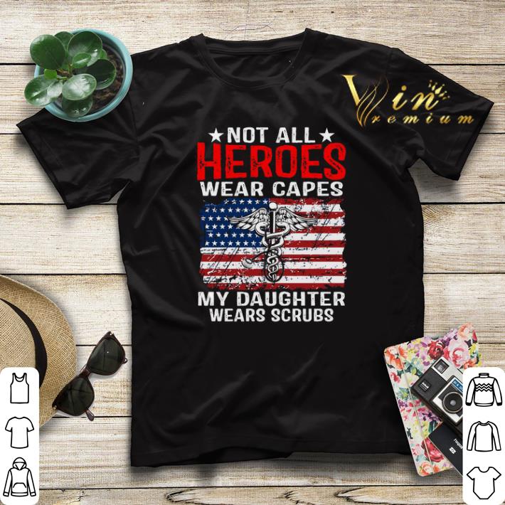 Not all heroes wear capes American Medical my daughter wears scrubs shirt sweater Not all heroes wear capes American Medical my daughter wears scrubs shirt sweater 4 - Not all heroes wear capes American Medical my daughter wears scrubs shirt sweater