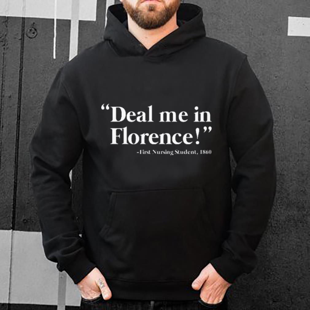 Official Deal me in Florence first nursing student 1860 shirt 4 - Official Deal me in Florence first nursing student 1860 shirt