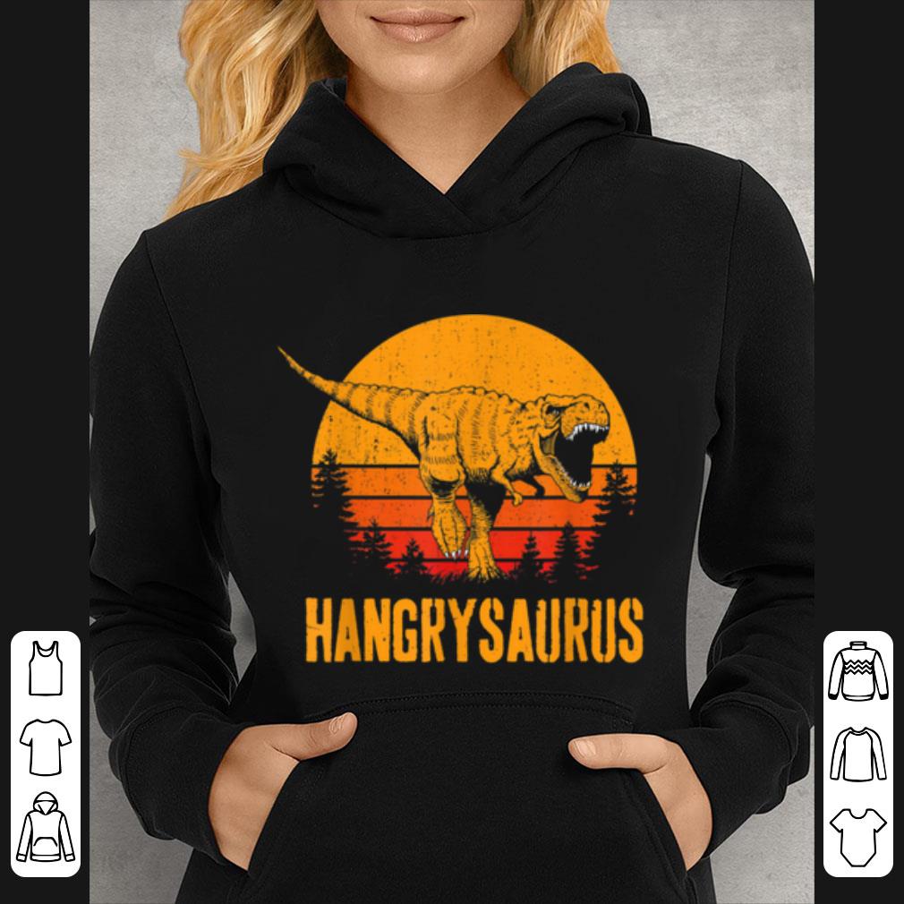 Official Hangrysaurus Dinosaur T Rex Funny Mothers Day Gift shirt 4 - Official Hangrysaurus Dinosaur T Rex Funny Mothers Day Gift shirt