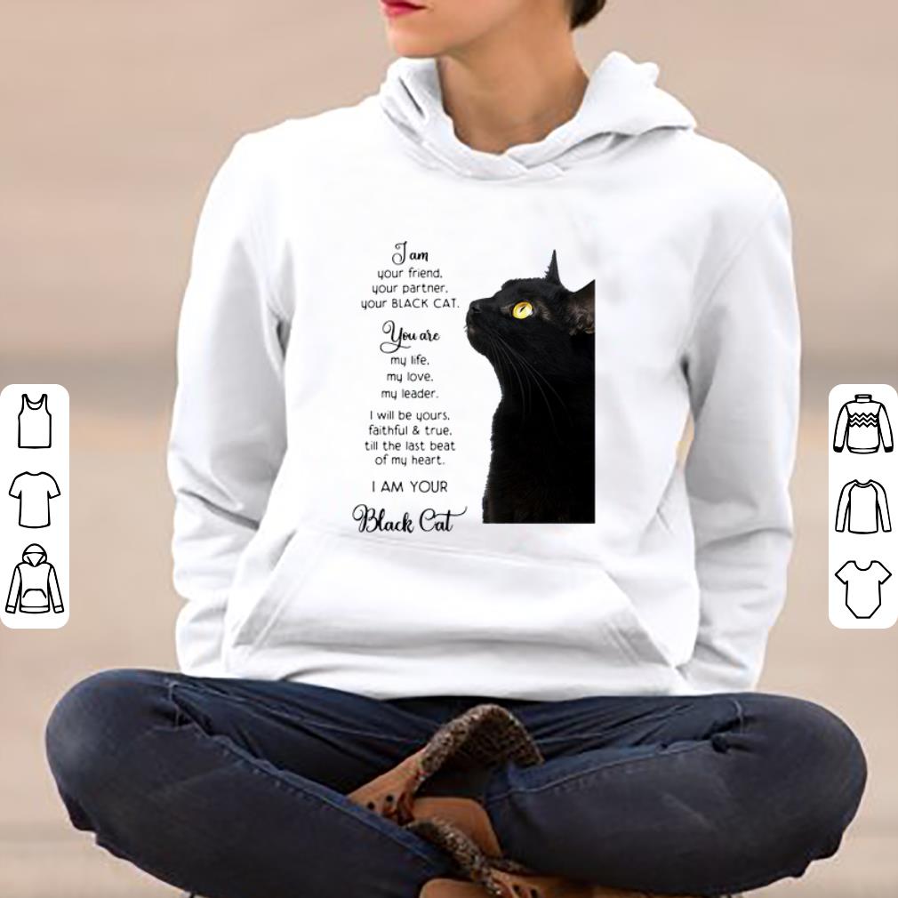 Official I Am Your Friend You Are My Life I Am Your Black Cat shirt 4 - Official I Am Your Friend You Are My Life I Am Your Black Cat shirt