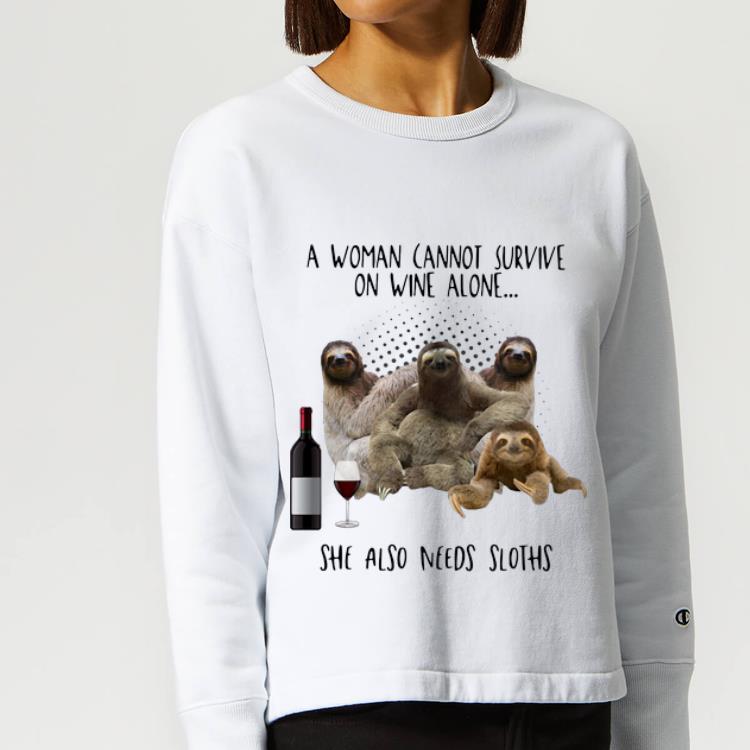 Original A Woman Cannot Survive On Wine Alone She Also Needs Sloths shirt 4 - Original A Woman Cannot Survive On Wine Alone She Also Needs Sloths shirt