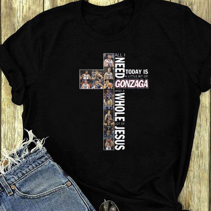 Original All I Need Today Is A Little Bit Of Gonzaga And A Whole Lot Of Jesus shirt 4 - Original All I Need Today Is A Little Bit Of Gonzaga And A Whole Lot Of Jesus shirt
