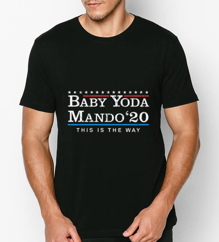 Original Baby Yoda Mando 2020 This Is The Way shirt 4 - Original Baby Yoda Mando 2020 This Is The Way shirt