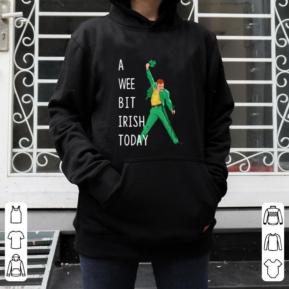 Original Freddie Mercury A Wee Bit Irish Today shirt 4 - Original Freddie Mercury A Wee Bit Irish Today shirt