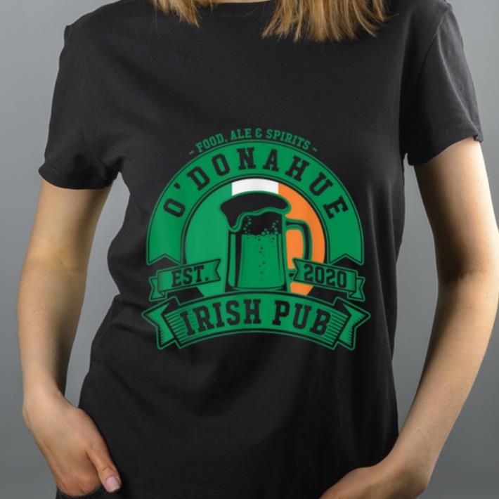 Original O donahue Irish Pub Irish Name St Patrick s Day Ale Food shirt 4 - Original O'donahue Irish Pub Irish Name St. Patrick's Day Ale Food shirt