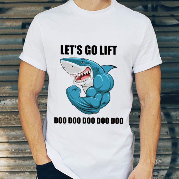 Original Shark Let s Go Life Doo Doo Doo shirt 4 - Original Shark Let’s Go Life Doo Doo Doo shirt